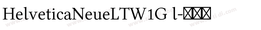 HelveticaNeueLTW1G l字体转换